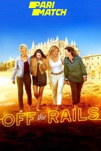 Download Off the Rails (2021) [Hindi Fan Voice Over] (Hindi-English) 720p [930MB]