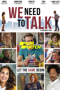 Download We Need to Talk (2022) [HQ Fan Dub] (Hindi-English) || 720p [769MB]